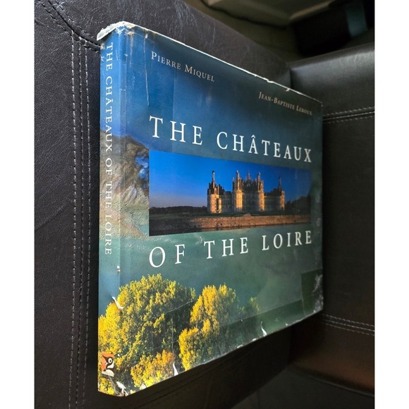 The Chateaux of the Loire Pierre Miquel Jean-Baptiste Leroux Photography Book - Picture 2 of 7